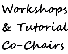 Workshops and Tutorial Co-Chairs
